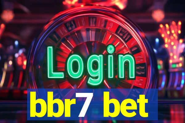 bbr7 bet